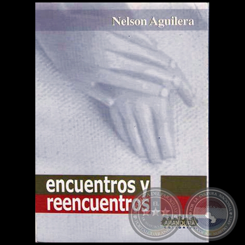 ENCUENTROS Y REENCUENTROS - Autor: NELSON AGUILERA - Ao 2001